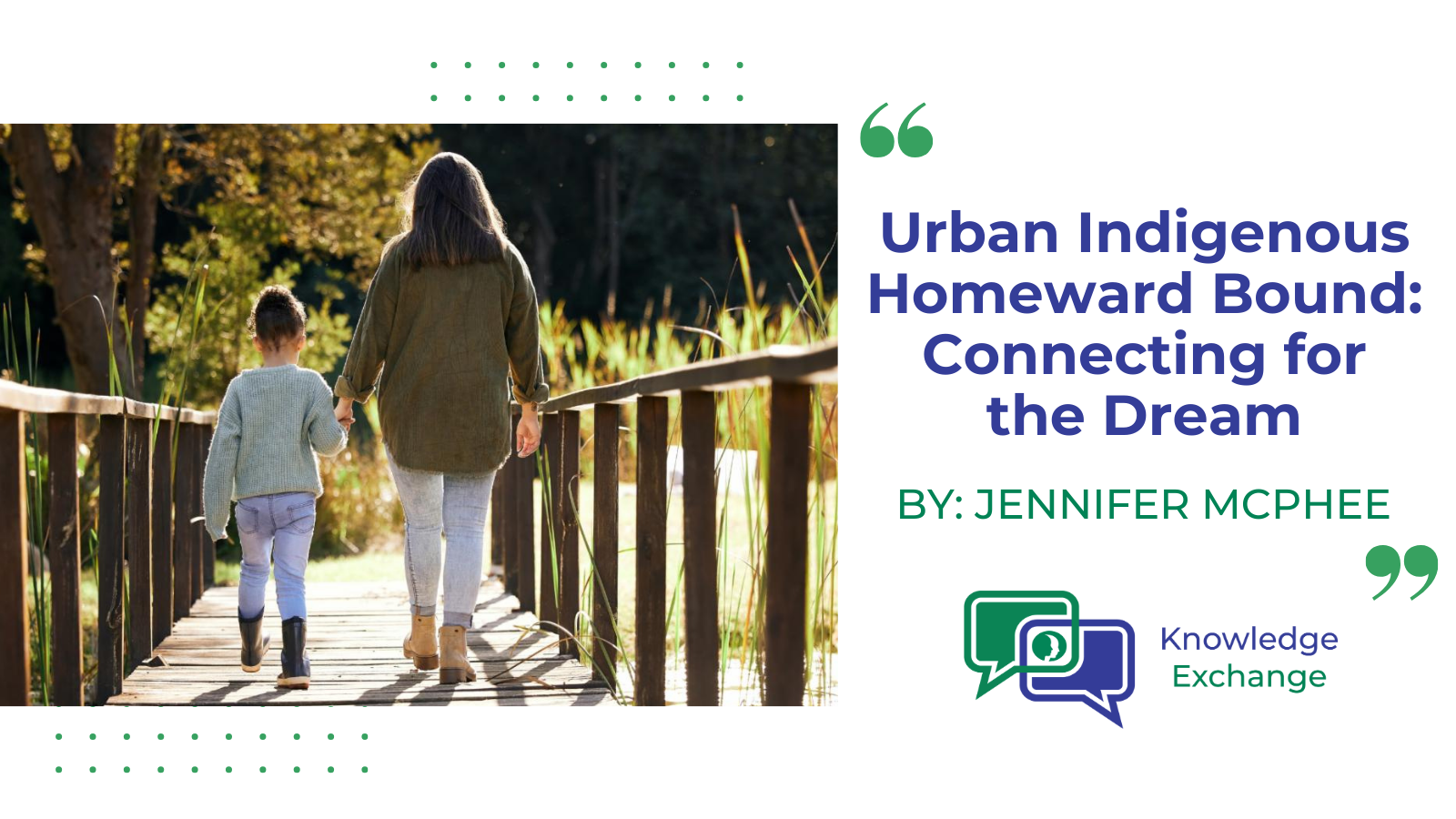 Urban Indigenous Homeward Bound: Connecting for the Dream