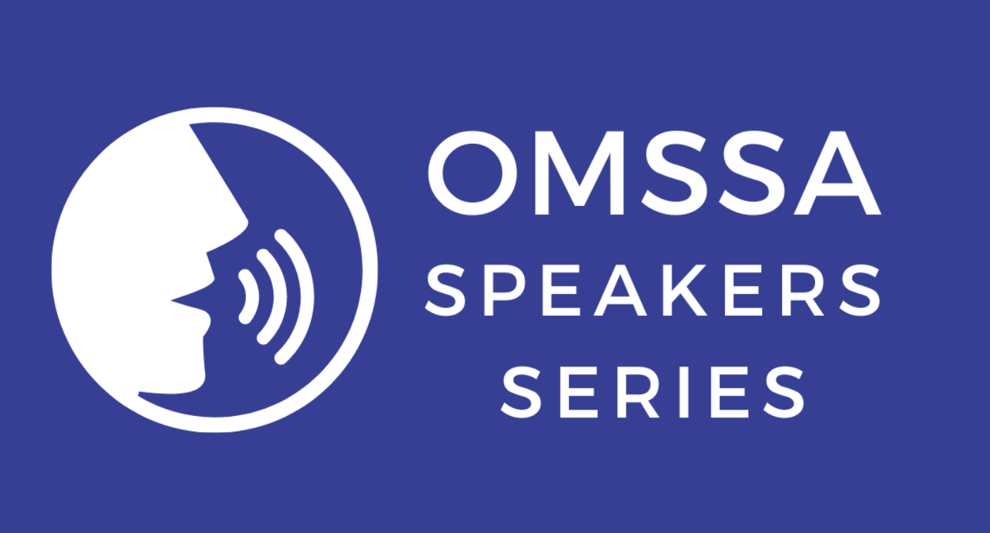 OMSSA Speakers Series