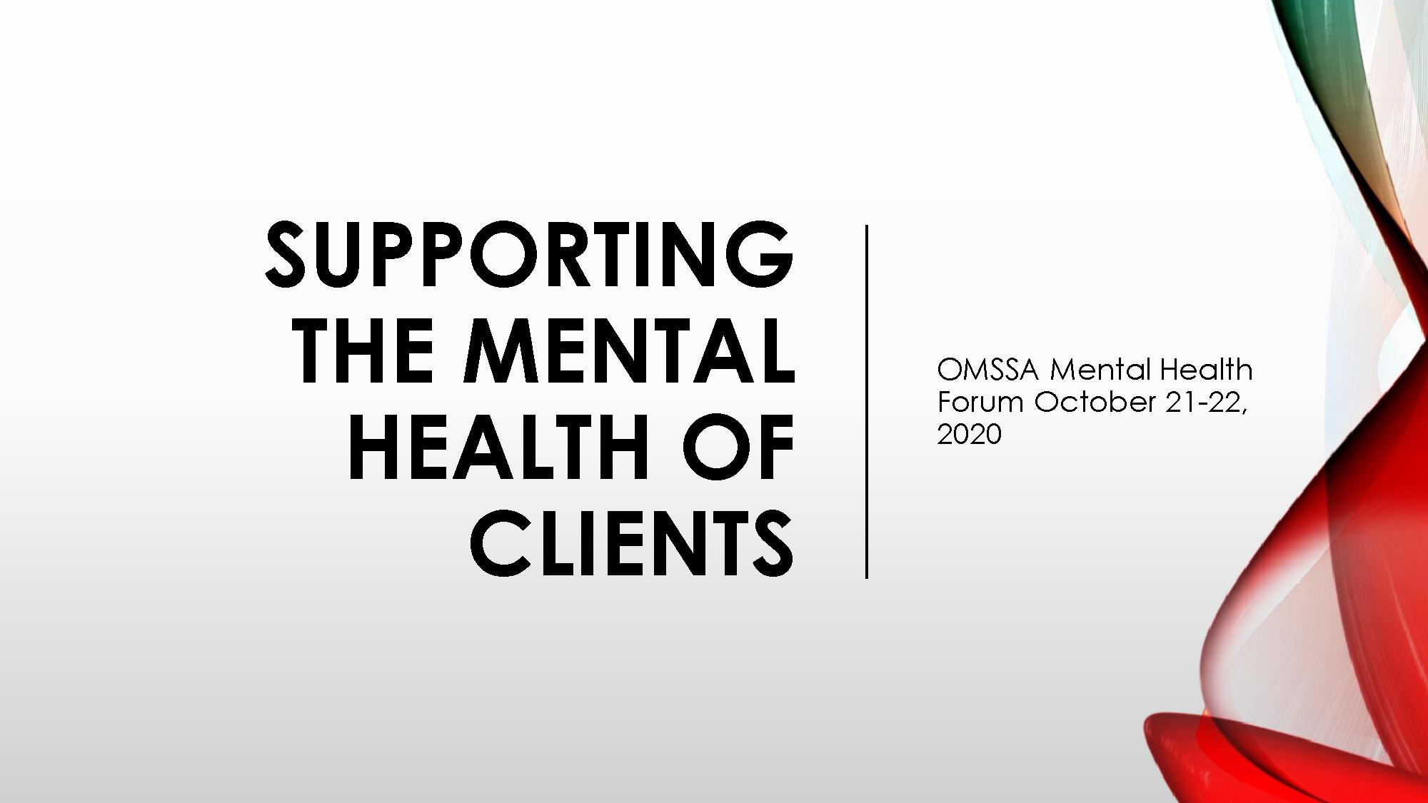 Supporting_the_Mental_Health_Needs_of_Clients_Megan_Phillips_OMSSA_Mental_Health_Forum