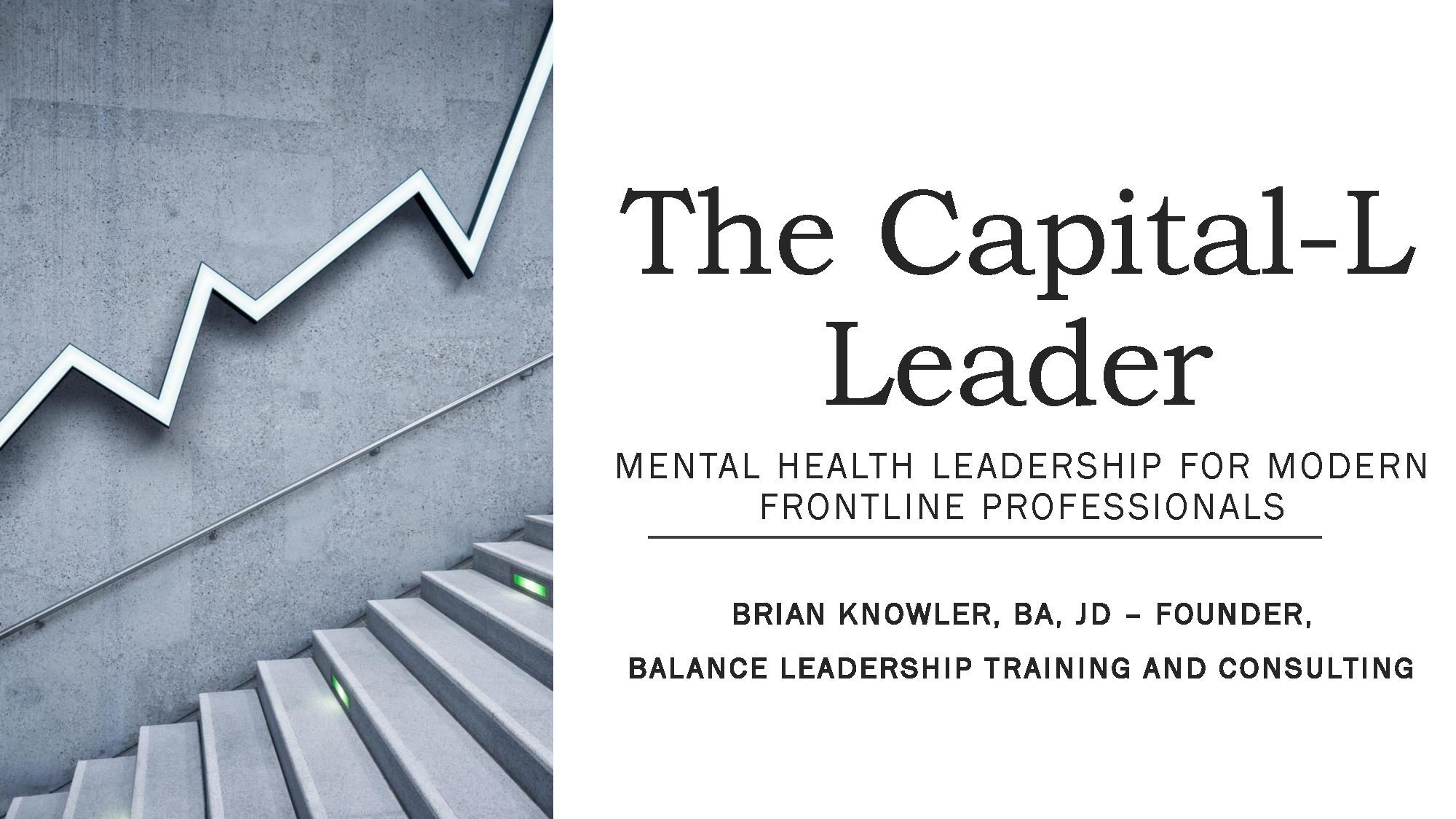 The_Capital_L_Leader_Mental_Health_Leadership_for_Organizations_Brian_Knowler_OMSSA_Mental_Health_Forum